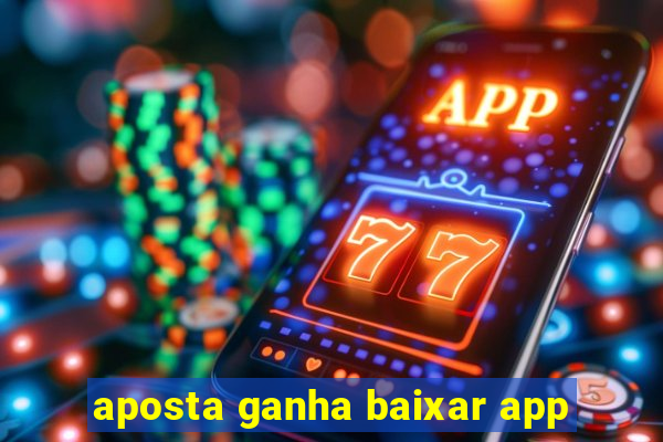 aposta ganha baixar app